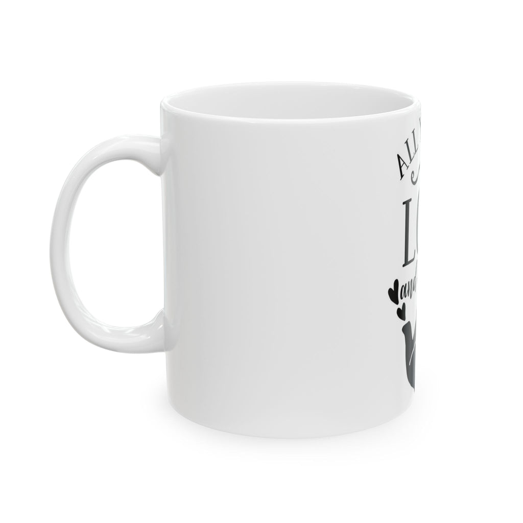 Tea Lover Mug — “All You Need is Love and a Cup of Tea” Ceramic Coffee Cup (11oz & 15oz)