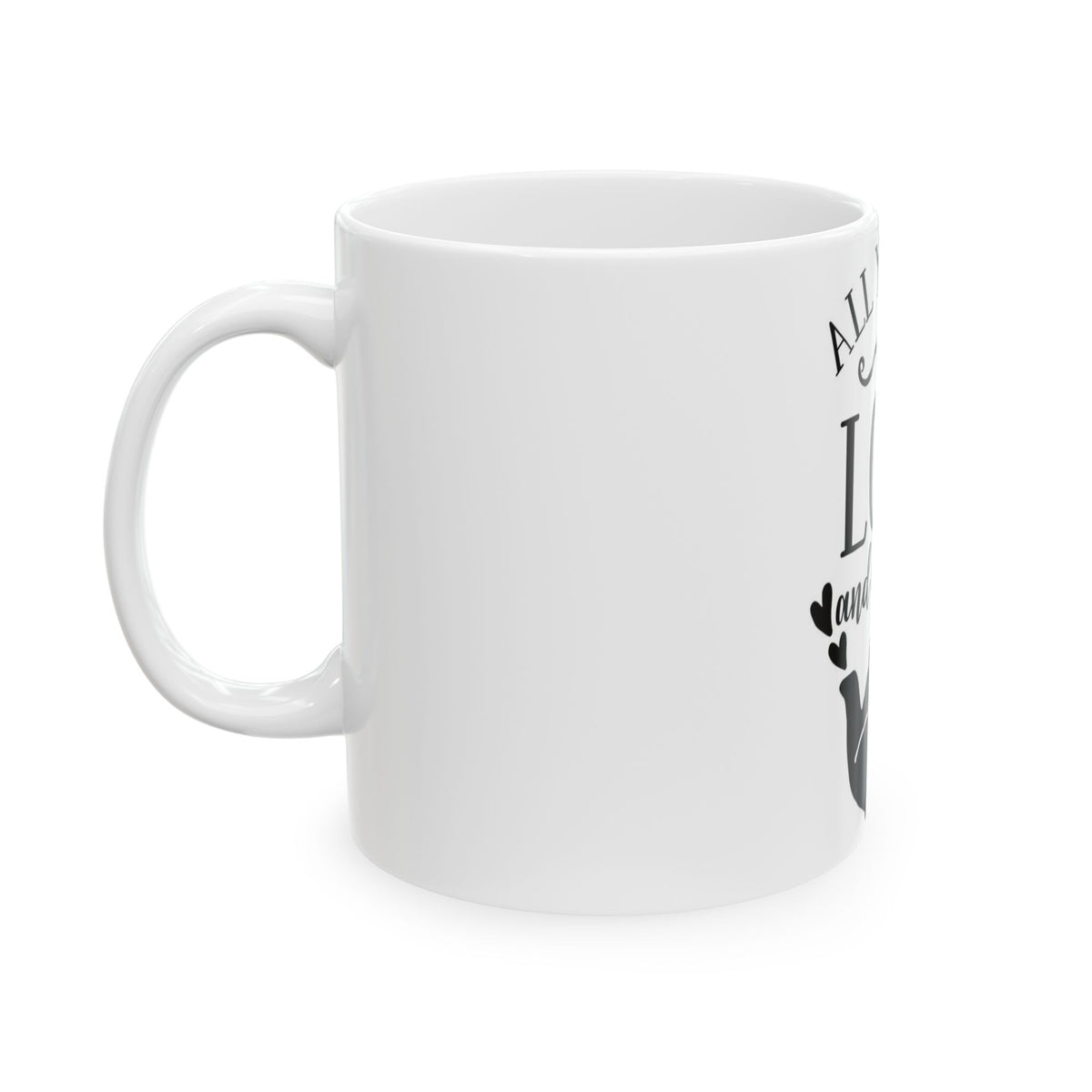 Tea Lover Mug — “All You Need is Love and a Cup of Tea” Ceramic Coffee Cup (11oz & 15oz)
