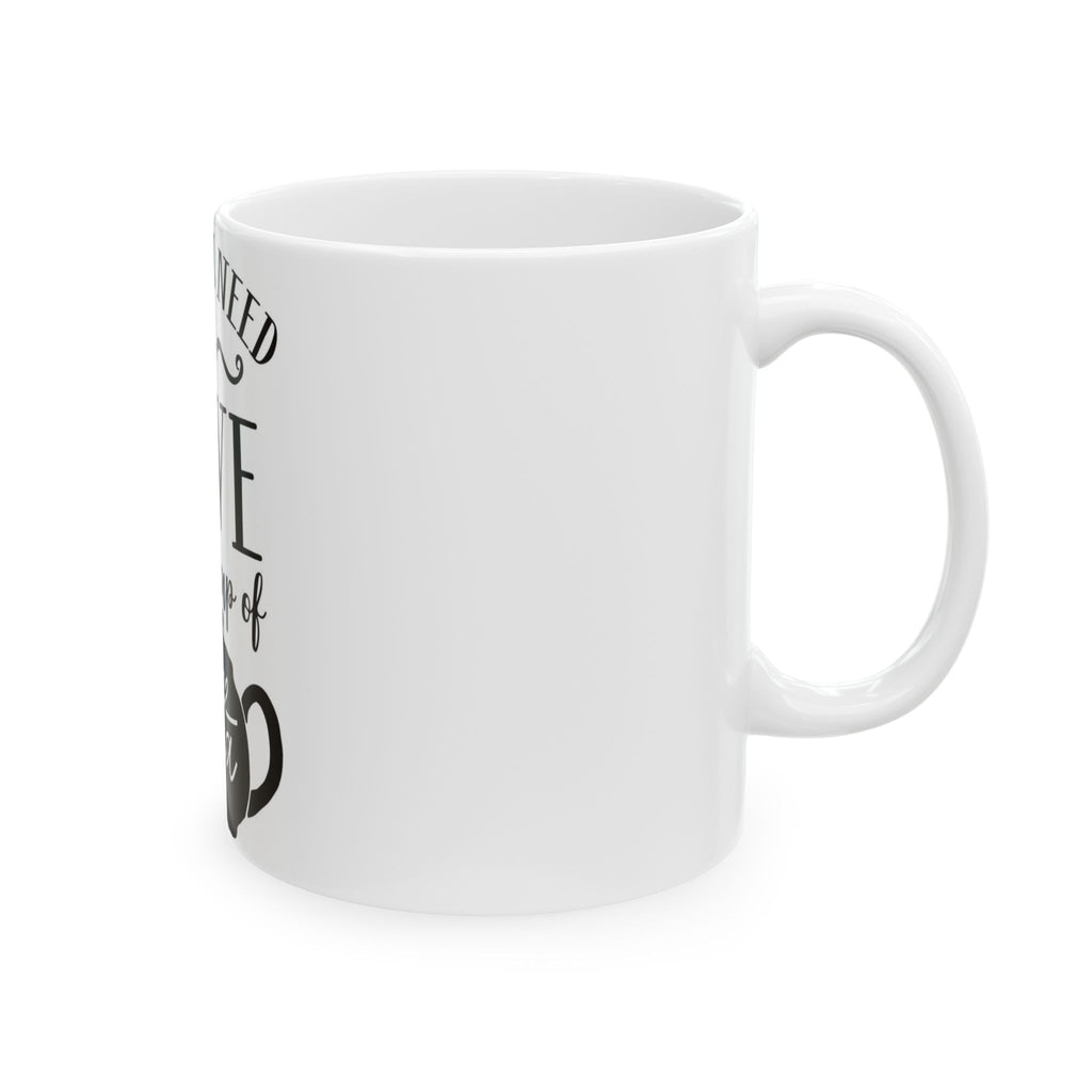 Tea Lover Mug — “All You Need is Love and a Cup of Tea” Ceramic Coffee Cup (11oz & 15oz)